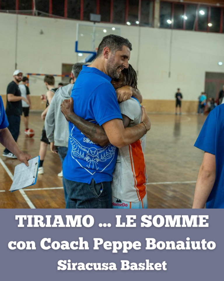 TIRIAMO LE SOMME: Coach Bonaiuto e il carattere del Siracusa Basket